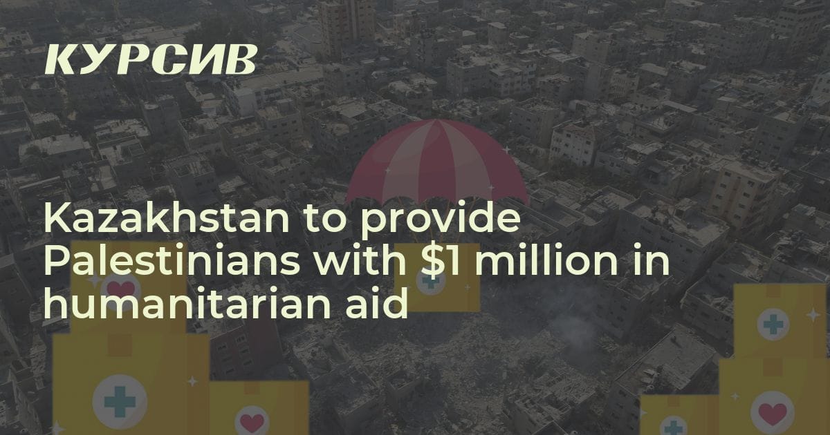Kazakhstan to provide Palestinians with $1 million in humanitarian aid
