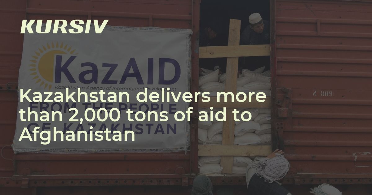 Kazakhstan delivers more than 2,000 tons of aid to Afghanistan